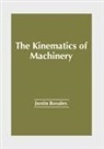 Justin Rosales - The Kinematics of Machinery