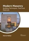 Patrick Walker - Modern Masonry: Building Techniques, Tools and Materials