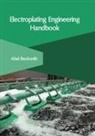 Abel Beckwith - Electroplating Engineering Handbook