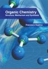 Francesca Hopkins - Organic Chemistry: Structure, Mechanism and Synthesis