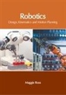 Maggie Ross - Robotics: Design, Kinematics and Motion Planning