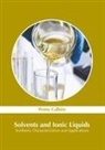 Penny Calkins - Solvents and Ionic Liquids: Synthesis, Characterization and Applications