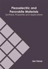 Ian Ferrer - Piezoelectric and Perovskite Materials: Synthesis, Properties and Applications
