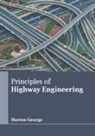 Horton George - Principles of Highway Engineering