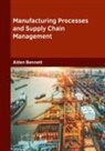 Alden Bennett - Manufacturing Processes and Supply Chain Management