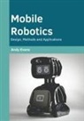 Andy Evans - Mobile Robotics: Design, Methods and Applications