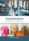 Jeffery Goodman - Fermentation: Processes and Applications