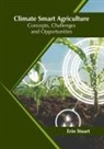 Erin Stuart - Climate Smart Agriculture: Concepts, Challenges and Opportunities