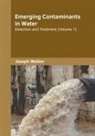 Joseph Welker - Emerging Contaminants in Water: Detection and Treatment (Volume 1)