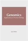 Joel White - Genomics: Applications in Human Biology
