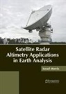 Israel Morris - Satellite Radar Altimetry Applications in Earth Analysis