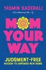 Yasmin Kaderali - Mom Your Way