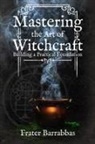 Frater Barrabbas, Keith Ward - Mastering the Art of Witchcraft