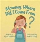 Lynne Schedler, Jasmine Bailey - Mommy, Where Did I Come From?