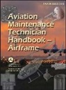 Federal Aviation Administration, Federal Aviation Administration (Faa), U S Department of Transportation, U. S. Department Of Transportation - 2023 Aviation Maintenance Technician Handbook - Airframe FAA-H-8083-31B (Color)