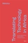 Richard Rottenburg - Translating Technology in Africa. Volume 1