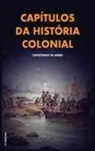 Capistrano de Abreu - Capítulos da história colonial: Com breve biografia do autor