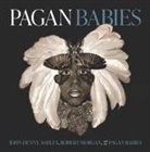 John Denny Ashley, Robert Morgan, Pagan Babies - Pagan Babies
