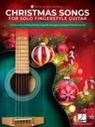 Christmas Songs for Solo Fingerstyle Guitar: 16 Fun-To-Play Holiday Favorites Superbly Arranged in Standard Notation and Tab