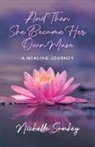 Nichelle Sankey - And Then She Became Her Own Muse