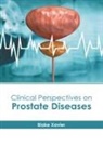 Blake Xavier - Clinical Perspectives on Prostate Diseases