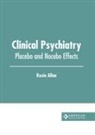 Rosio Allan - Clinical Psychiatry: Placebo and Nocebo Effects