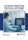 Holly Lambert - Computer-Aided Drug Discovery and Design: Theory, Methods and Applications