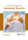 Tucker Banks - Current Progress in Hepatology Research