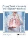 Nikolas Stephen - Current Trends in Immunity and Respiratory Infections