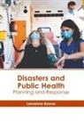 Lawanna Boone - Disasters and Public Health: Planning and Response