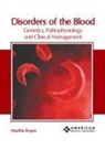Martha Roper - Disorders of the Blood: Genetics, Pathophysiology and Clinical Management