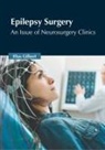 Elias Gilbert - Epilepsy Surgery: An Issue of Neurosurgery Clinics