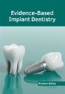 Preston Bailey - Evidence-Based Implant Dentistry