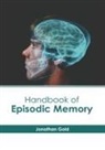 Jonathan Gold - Handbook of Episodic Memory