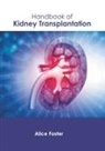 Alice Foster - Handbook of Kidney Transplantation