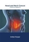 Amber Hooper - Head and Neck Cancer: Clinical Aspects