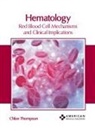 Chloe Thompson - Hematology: Red Blood Cell Mechanisms and Clinical Implications