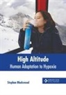 Stephan Blackwood - High Altitude: Human Adaptation to Hypoxia
