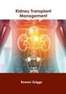 Rowen Griggs - Kidney Transplant Management