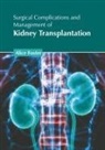 Alice Foster - Surgical Complications and Management of Kidney Transplantation