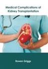 Rowen Griggs - Medical Complications of Kidney Transplantation