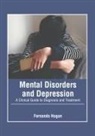 Fernando Hogan - Mental Disorders and Depression: A Clinical Guide to Diagnosis and Treatment