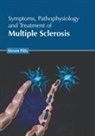 Steven Pitts - Symptoms, Pathophysiology and Treatment of Multiple Sclerosis