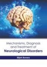Elijah Bowers - Mechanisms, Diagnosis and Treatment of Neurological Disorders