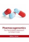 Britney Jenner - Pharmacogenomics: The Personalized Approach to Patient Care