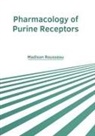 Madison Rousseau - Pharmacology of Purine Receptors
