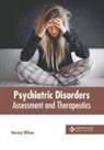 Harvey Wilson - Psychiatric Disorders: Assessment and Therapeutics
