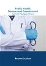 Reyna Escobar - Public Health, Disease and Development: Social Perspectives