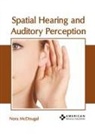Nora McDougal - Spatial Hearing and Auditory Perception