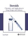 Lura Faucit - Steroids: Chemistry and Applications in Drug Design and Delivery